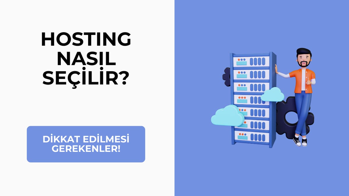 Hosting Nasıl Seçilir? Dikkat Edilmesi Gerekenler!